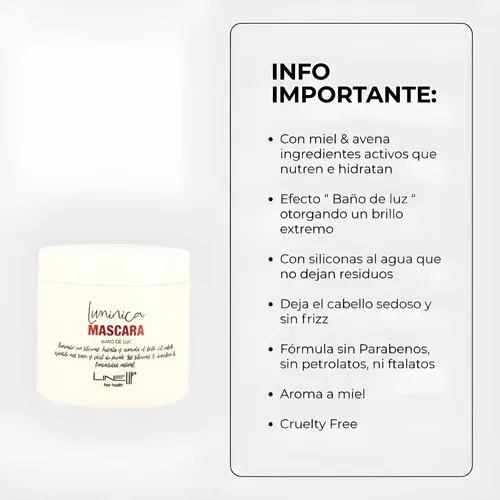 Mascarilla Baño De Luz Brillo Lumínica Hidrata & Nutre con Avena & Miel, dejando una iluminación de salón de belleza en tu cabello, producto profesional x 250Mls Lineup