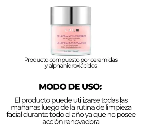 Gel Cream Con Ceramidas Y Ahas Hidro Reguladora Exel Momento de aplicación Día/Noche Tipo de piel Todo tipo