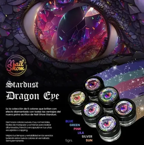 Nail Show Colección Polimeros Stardust Dragon Eye